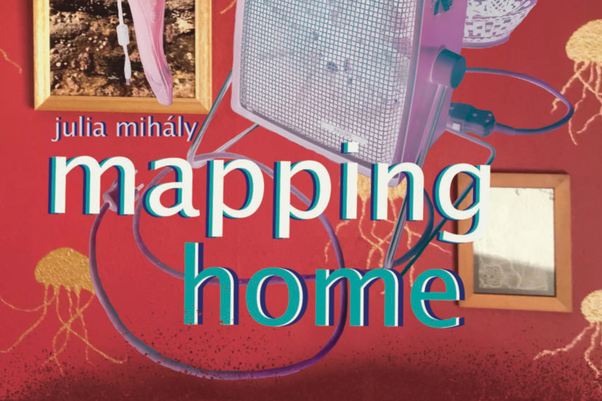 Julia Mihály | mapping home